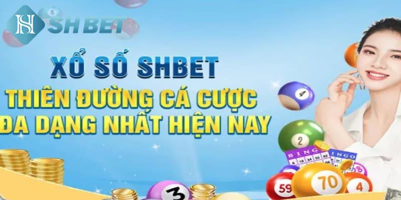 Tổng quan về sảnh xổ số SHBET