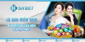 Lô Gan Miền Nam - Bí Quyết Soi Cầu Hiệu Quả Tại SHBET